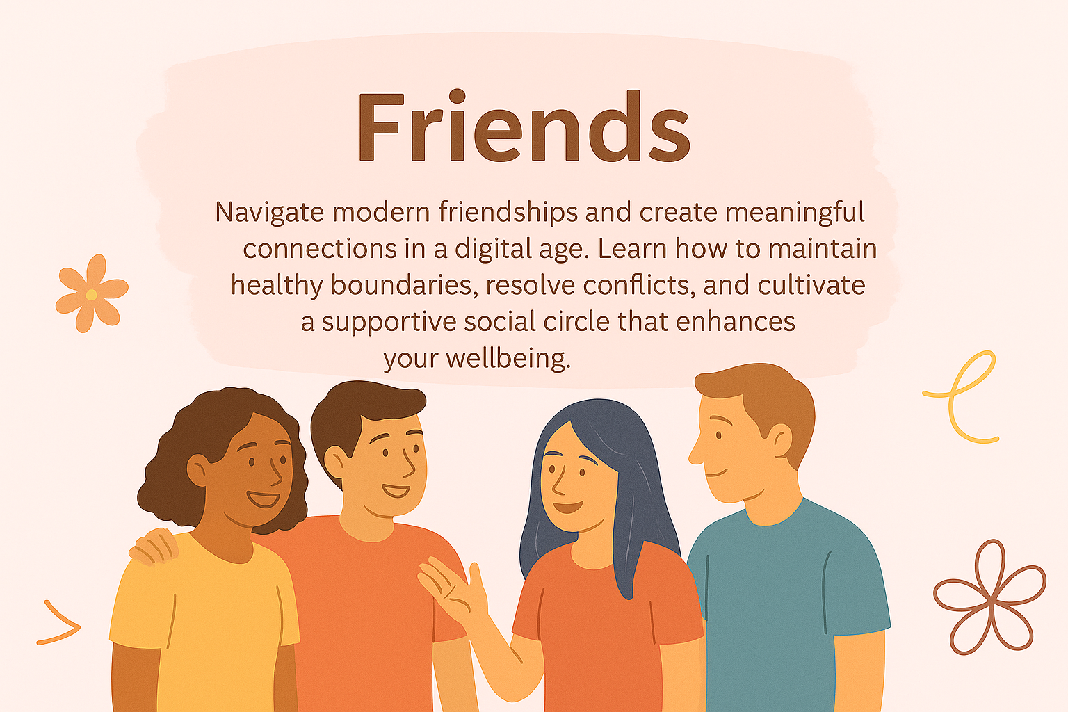 Building Strong Friendships: How to Nurture Healthy and Meaningful Relationships in the Digital Age